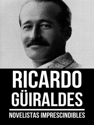 cover image of Novelistas Imprescindibles--Ricardo Güiraldes